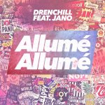 DRENCHILL - Allumé Allumé (feat. JANO) [Single]