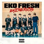 EKO FRESH - Ek To The Roots 2 [EP